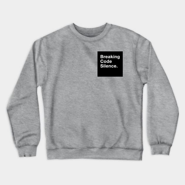 Breaking Code Silence. Crewneck Sweatshirt by Breaking Code Silence Official